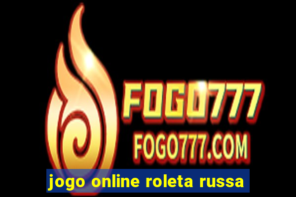 jogo online roleta russa